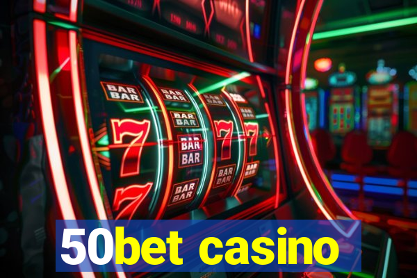 50bet casino